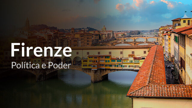 Firenze: Política e Poder