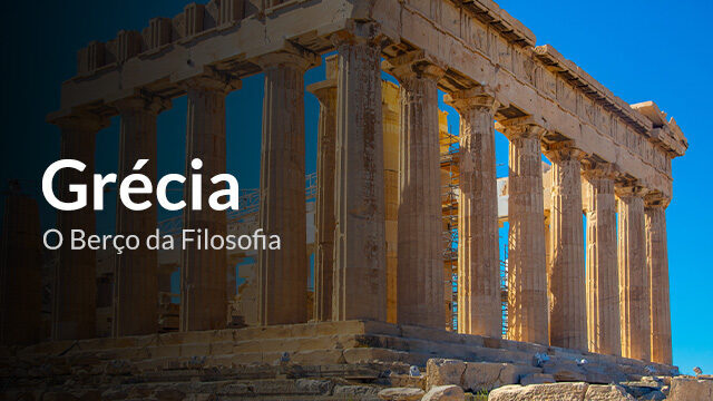 Grécia: O Berço da Filosofia