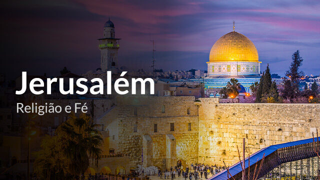 Jerusalém: Religião e Fé